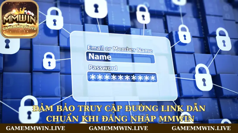 Đảm bảo truy cập đường link dẫn chuẩn khi đăng nhập Mmwin