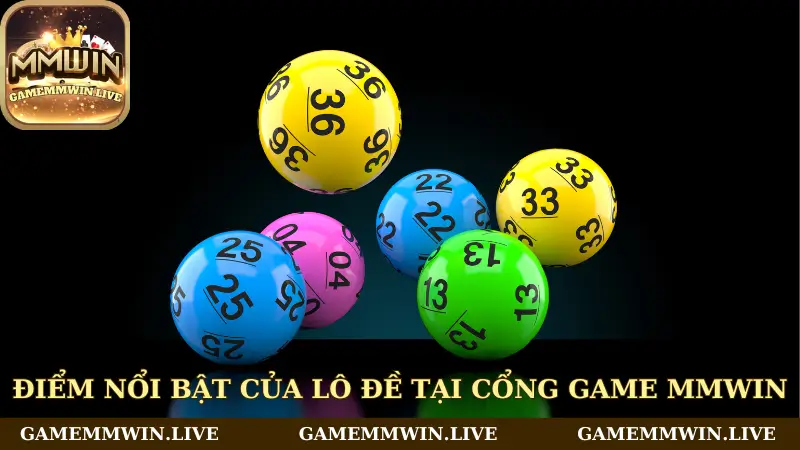 Điểm danh những loại hình lô đề Mmwin trực tuyến hay nhất